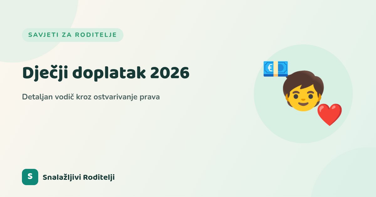 Kako Ostvariti Pravo na Dječji Doplatak u 2026. (Detaljan Vodič)